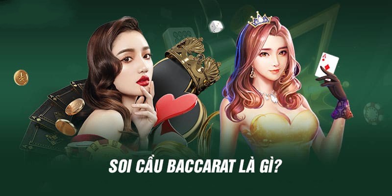 Tìm hiểu về soi cầu baccarat